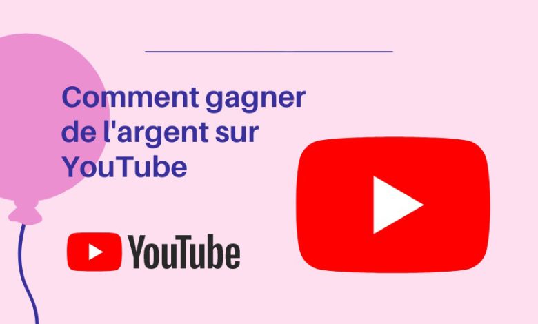 COMMENT GAGNER DE L'ARGENT SUR YOUTUBE